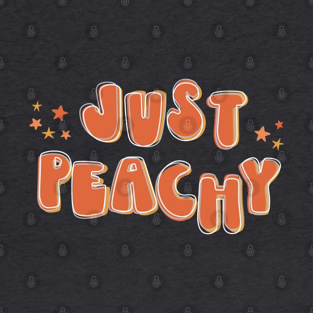 Just Peachy + stars - retro font and colors with vintage slang by PlanetSnark